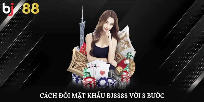 Cách đổi mật khẩu nhanh với 3 bước